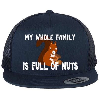 Funny Squirrel My Family Is Full Of Nuts Gift Flat Bill Trucker Hat