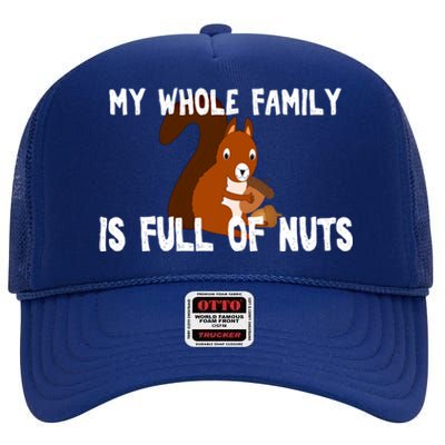 Funny Squirrel My Family Is Full Of Nuts Gift High Crown Mesh Back Trucker Hat