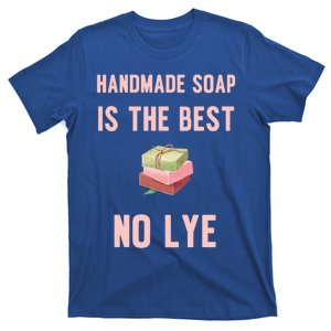 Funny Soap Making Gift For Handmade Soap Maker Funny Gift Meaningful Gift T-Shirt