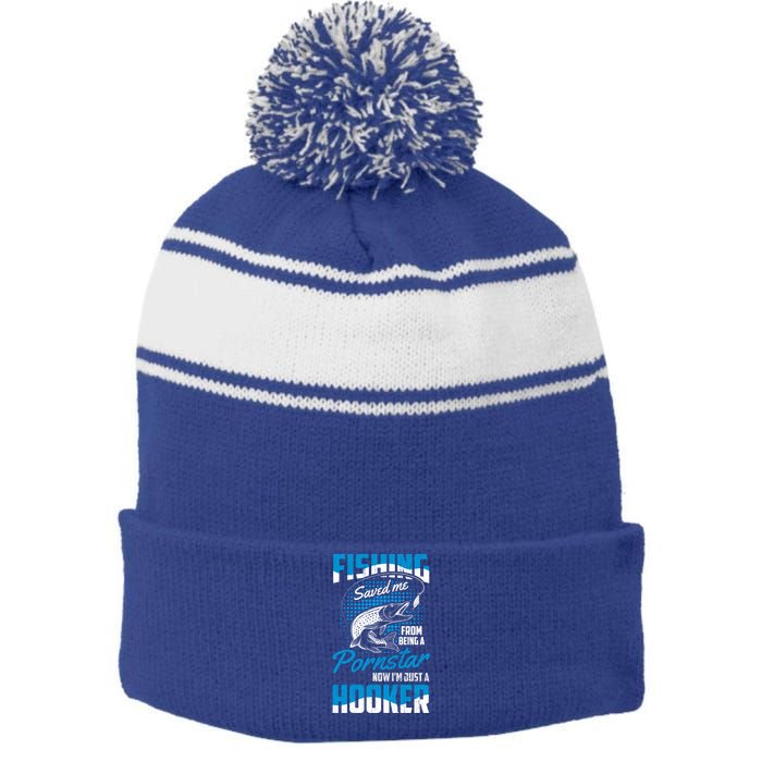 Fishing Saved Me From Becoming A Pornstar Now Hooker Gift Stripe Pom Pom Beanie