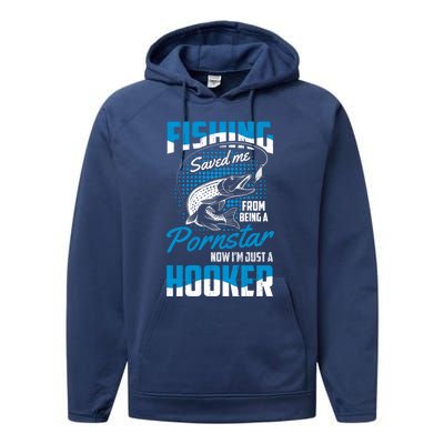 Fishing Saved Me From Becoming A Pornstar Now Hooker Gift Performance Fleece Hoodie