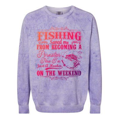 Fishing Saved Me From Becoming A Pornstar Gift Colorblast Crewneck Sweatshirt