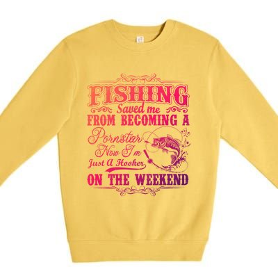 Fishing Saved Me From Becoming A Pornstar Gift Premium Crewneck Sweatshirt