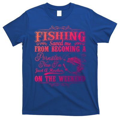 Fishing Saved Me From Becoming A Pornstar Gift T-Shirt