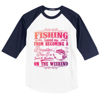 Fishing Saved Me From Becoming A Pornstar Gift Baseball Sleeve Shirt