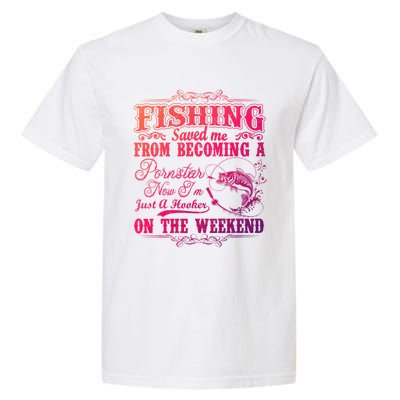 Fishing Saved Me From Becoming A Pornstar Gift Garment-Dyed Heavyweight T-Shirt