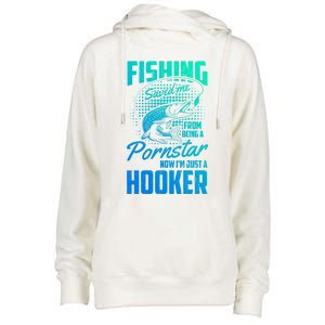 Fishing Saved Me From Becoming A Pornstar Now Hooker Gift Womens Funnel Neck Pullover Hood