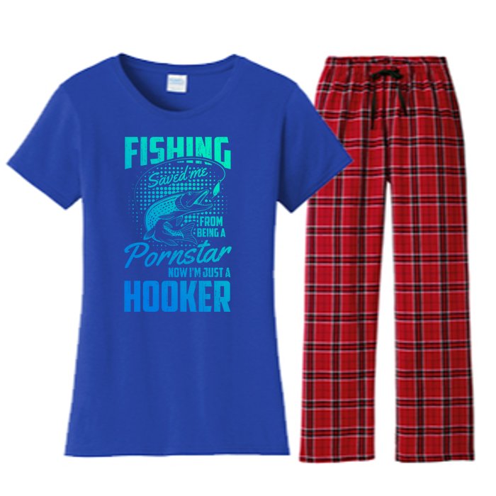 Fishing Saved Me From Becoming A Pornstar Now Hooker Gift Women's Flannel Pajama Set