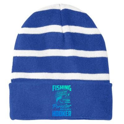 Fishing Saved Me From Becoming A Pornstar Now Hooker Gift Striped Beanie with Solid Band