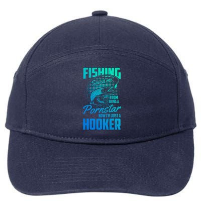 Fishing Saved Me From Becoming A Pornstar Now Hooker Gift 7-Panel Snapback Hat