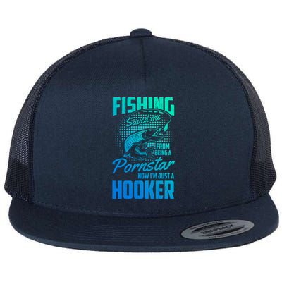 Fishing Saved Me From Becoming A Pornstar Now Hooker Gift Flat Bill Trucker Hat