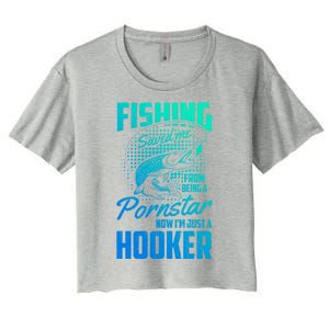 Fishing Saved Me From Becoming A Pornstar Now Hooker Gift Women's Crop Top Tee