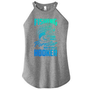 Fishing Saved Me From Becoming A Pornstar Now Hooker Gift Women's Perfect Tri Rocker Tank