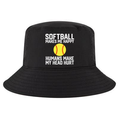 Funny Softball Makes Me Happy Humans Make My Head Hurt Cool Comfort Performance Bucket Hat