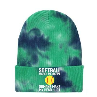 Funny Softball Makes Me Happy Humans Make My Head Hurt Tie Dye 12in Knit Beanie