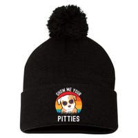 Funny Show Me Your Pitties Shirt Pitbull Owner Pom Pom 12in Knit Beanie