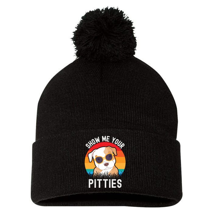 Funny Show Me Your Pitties Shirt Pitbull Owner Pom Pom 12in Knit Beanie