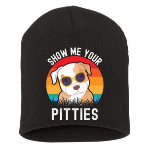 Funny Show Me Your Pitties Shirt Pitbull Owner Short Acrylic Beanie