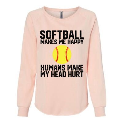 Funny Softball Makes Me Happy Humans Make My Head Hurt Womens California Wash Sweatshirt