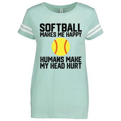 Funny Softball Makes Me Happy Humans Make My Head Hurt Enza Ladies Jersey Football T-Shirt