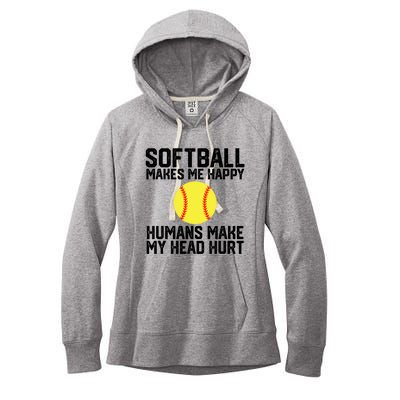 Funny Softball Makes Me Happy Humans Make My Head Hurt Women's Fleece Hoodie