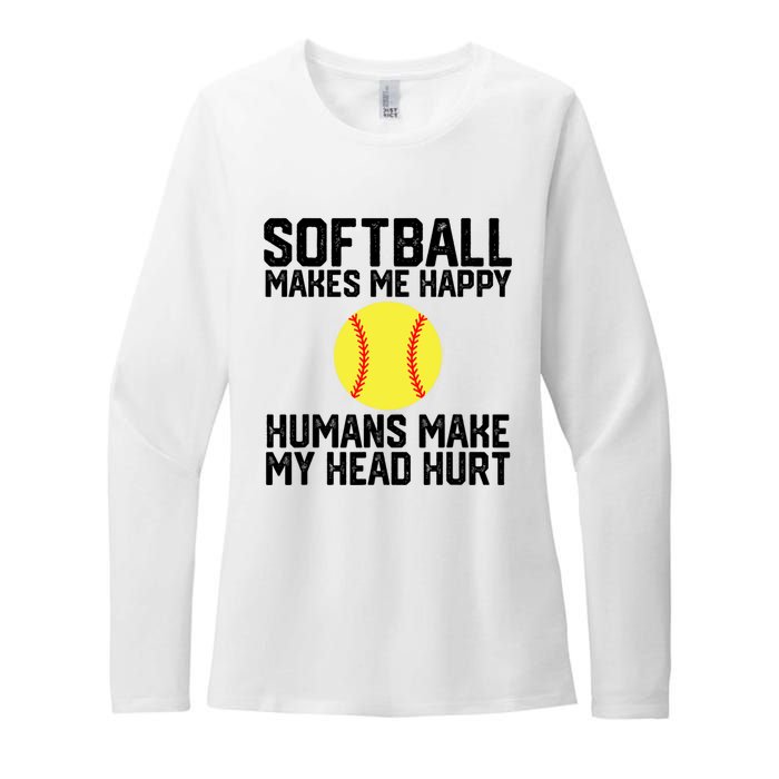 Funny Softball Makes Me Happy Humans Make My Head Hurt Womens CVC Long Sleeve Shirt