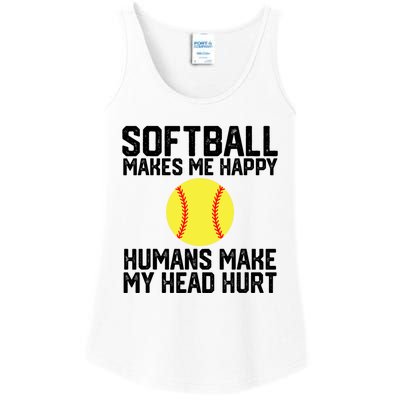 Funny Softball Makes Me Happy Humans Make My Head Hurt Ladies Essential Tank