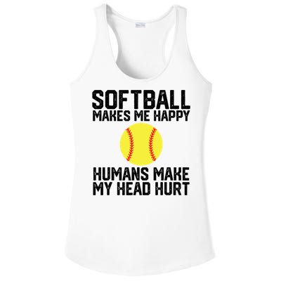 Funny Softball Makes Me Happy Humans Make My Head Hurt Ladies PosiCharge Competitor Racerback Tank