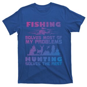 Fishing Solves Most Of My Problems Hunting The Rest Fishing Gift T-Shirt