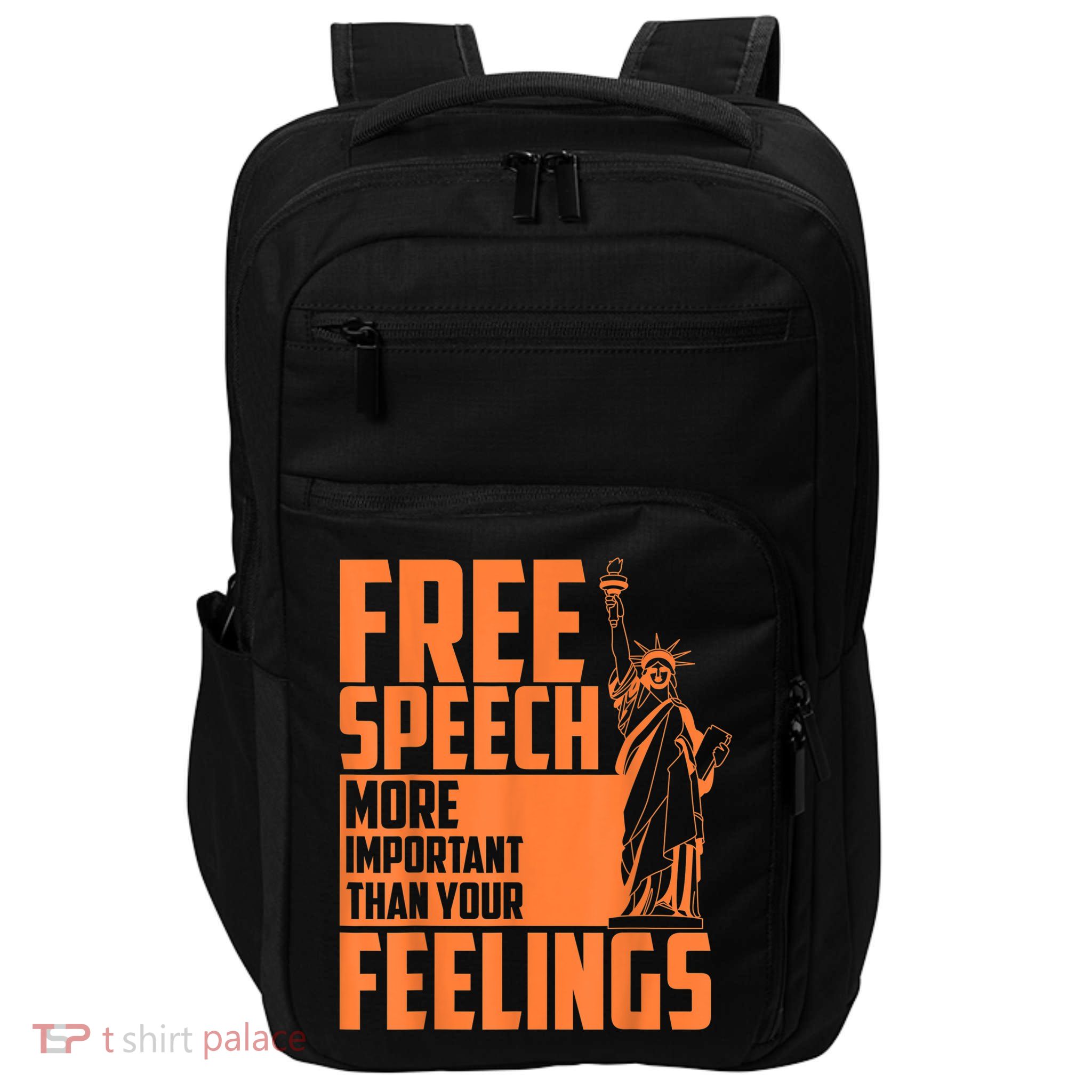 Free Speech More Important Than Your Feelings Meaningful Gift Impact Tech Backpack