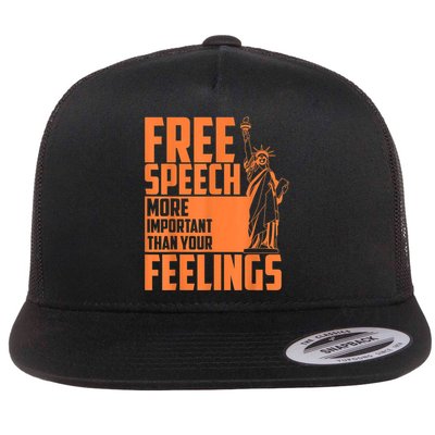Free Speech More Important Than Your Feelings Meaningful Gift Flatbill Hat