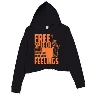 Free Speech More Important Than Your Feelings Meaningful Gift Crop Fleece Hoodie