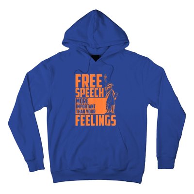 Free Speech More Important Than Your Feelings Meaningful Gift Hoodie