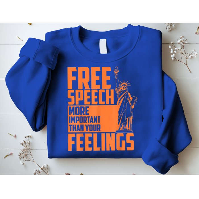 Free Speech More Important Than Your Feelings Meaningful Gift Sweatshirt