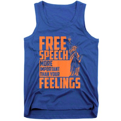 Free Speech More Important Than Your Feelings Meaningful Gift Tank Top