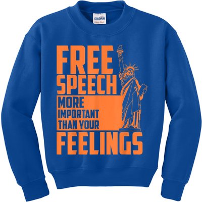 Free Speech More Important Than Your Feelings Meaningful Gift Kids Sweatshirt