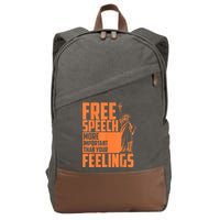 Free Speech More Important Than Your Feelings Meaningful Gift Cotton Canvas Backpack