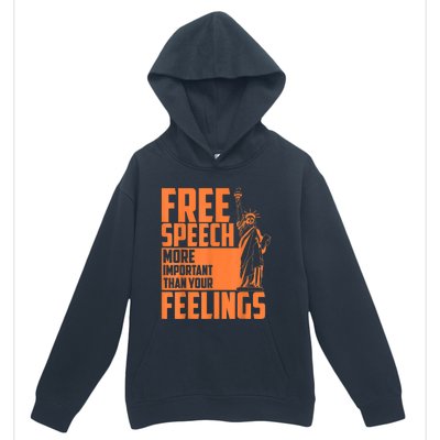 Free Speech More Important Than Your Feelings Meaningful Gift Urban Pullover Hoodie