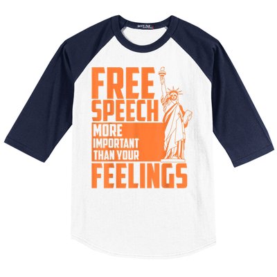 Free Speech More Important Than Your Feelings Meaningful Gift Baseball Sleeve Shirt