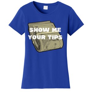 Funny Show Me Your Tips Bartender Barista Bartender S Cool Gift Women's T-Shirt