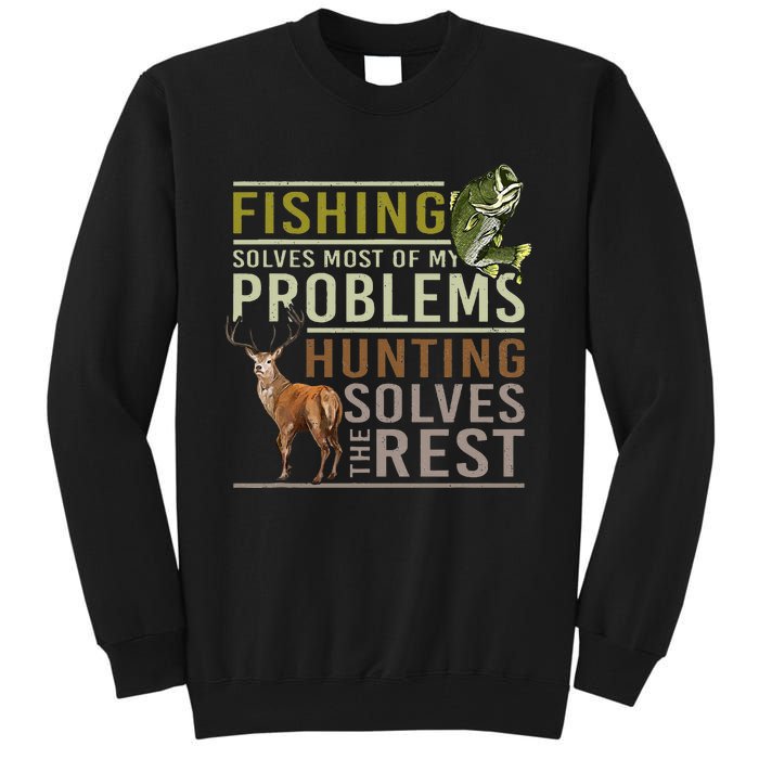 Fishing Solves Most Of My Problems Hunting  Tall Sweatshirt