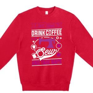 Funny Sewing Machine Sewing Fabric Gift Premium Crewneck Sweatshirt