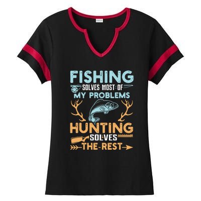 Fishing Solves Most Of My Problems Hunting Solves The Rest Pullo Ladies Halftime Notch Neck Tee