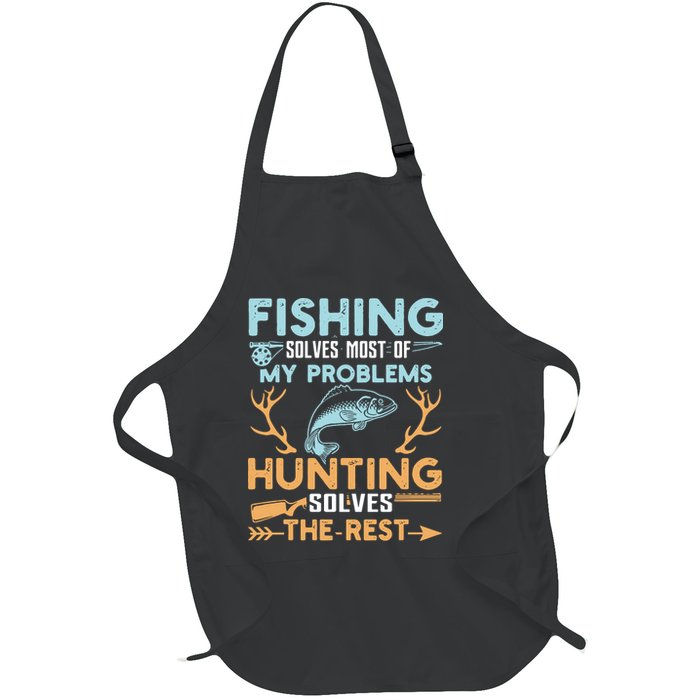 Fishing Solves Most Of My Problems Hunting Solves The Rest Pullo Full-Length Apron With Pockets