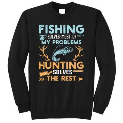 Fishing Solves Most Of My Problems Hunting Solves The Rest Pullo Sweatshirt