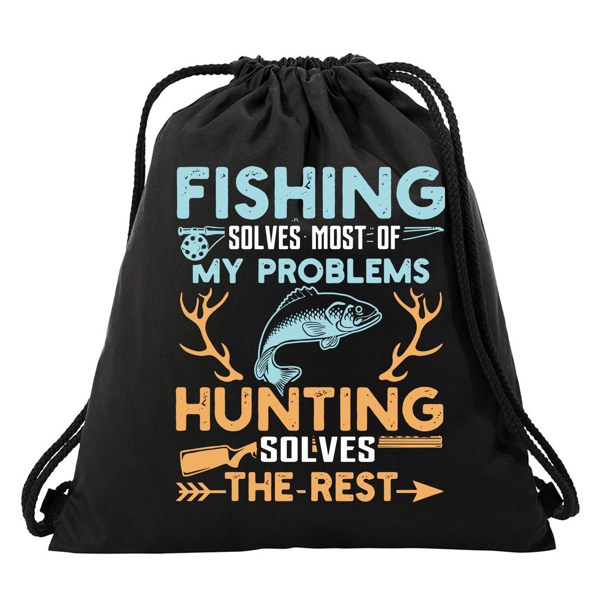 Fishing Solves Most Of My Problems Hunting Solves The Rest Pullo Drawstring Bag