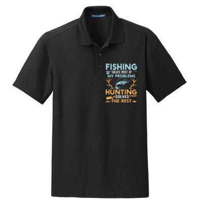 Fishing Solves Most Of My Problems Hunting Solves The Rest Pullo Dry Zone Grid Polo