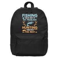 Fishing Solves Most Of My Problems Hunting Solves The Rest Pullo 16 in Basic Backpack