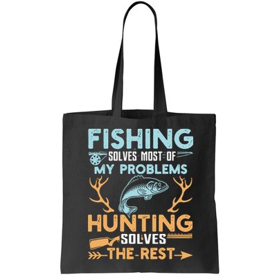 Fishing Solves Most Of My Problems Hunting Solves The Rest Pullo Bag