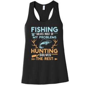 Fishing Solves Most Of My Problems Hunting Solves The Rest Pullo Women's Racerback Tank